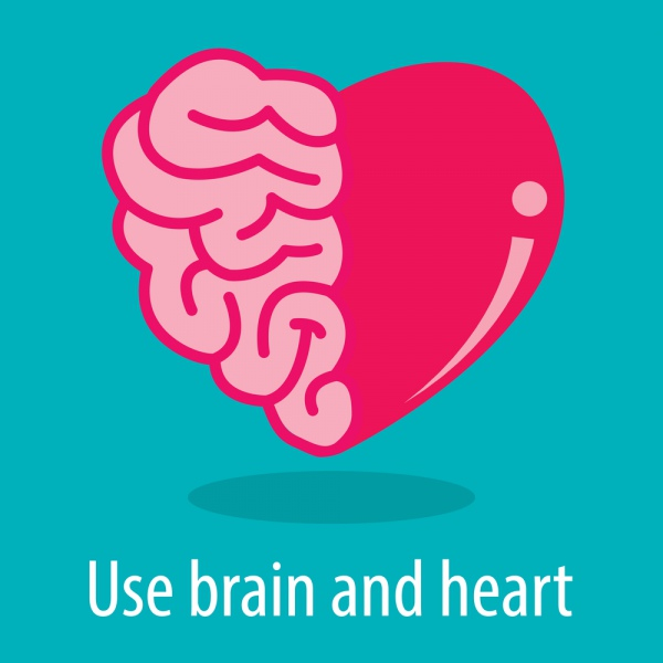 use brain and heart